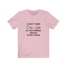 Load image into Gallery viewer, Who Needs Google with My Boyfriend Jersey Short Sleeve Tee
