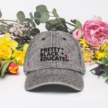 Load image into Gallery viewer, Pretty Black and Educated Melanin Black Girl Magic Vintage Cotton Twill Cap
