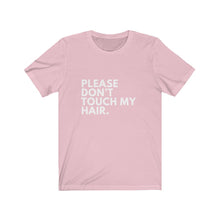 Load image into Gallery viewer, Please Don&#39;t Touch My Hair Jersey Short Sleeve Tee
