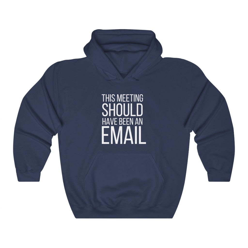 Corporate Sweatshirt, Meeting Should Have Been and Email, HR Shirt, Snarky Hoodie, Funny Hoodie, Winter Top