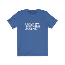Load image into Gallery viewer, Love My Southern Accent Jersey Short Sleeve Tee
