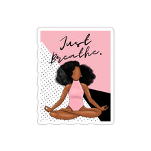 Load image into Gallery viewer, Just Breathe Black Yogi Yoga Melanin Black Girl Magic African American Kiss-Cut Stickers
