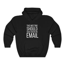 Load image into Gallery viewer, Corporate Sweatshirt, Meeting Should Have Been and Email, HR Shirt, Snarky Hoodie, Funny Hoodie, Winter Top
