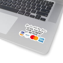 Load image into Gallery viewer, Pick Your Payment Before You Pick My Brain Entrepreneur Small Business Kiss-Cut Sticker

