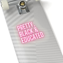 Load image into Gallery viewer, Pretty, Black Educated | Black History Month, Black Sticker, HBCU, Black Girl Magic | African American, Kiss-Cut Sticker, Planner Sticker
