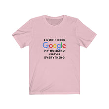 Load image into Gallery viewer, Who Needs Google with My Husband Jersey Short Sleeve Tee
