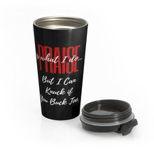 Load image into Gallery viewer, Praise is What I Do But I Can Knuck if You Buck Too Stainless Steel Travel Mug, Funny Christian Gift
