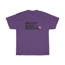 Load image into Gallery viewer, Pretty Black and Educated T-shirt (All T-shirts Are Available in Several Colors)
