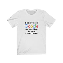 Load image into Gallery viewer, Who Needs Google with My Husband Jersey Short Sleeve Tee

