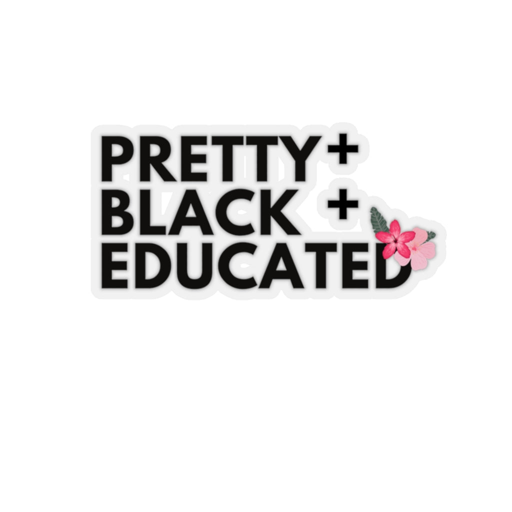 Pretty Black and Educated Melanin Black Girl Magic African American Kiss-Cut Stickers