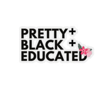 Load image into Gallery viewer, Pretty Black and Educated Melanin Black Girl Magic African American Kiss-Cut Stickers
