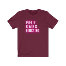 Load image into Gallery viewer, Pretty, Black Educated Shirt | Black History Month, Black Lawyer, HBCU Grad, Black Girl Magic | African American Tee Shirt

