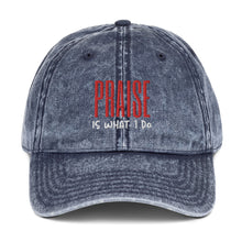 Load image into Gallery viewer, Praise is What I Do Christian Baseball Cap Vintage Cotton Twill Cap
